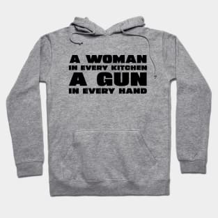 A Woman In Every Kitchen A Gun In Every Hand Hoodie